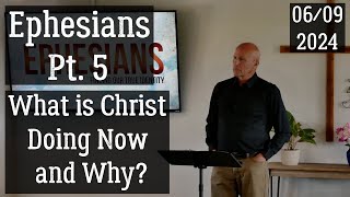 Ephesians Pt 5  What is Christ Doing Now and Why  NWBC Enumclaw [upl. by Aratal]