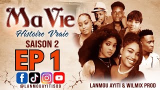 MA VIE PART 1 SAISON 2 HISTOIRE VRAIE  WILMIX PROD amp LANMOU AYITI [upl. by Enoryt588]