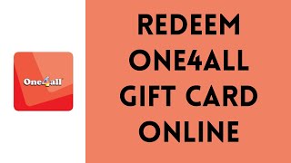 How to Redeem amp Use One4All Gift Card 2023 [upl. by Zucker773]