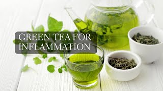 Is Green Tea Anti Inflammatory Green Tea Anti Inflammatory Effects [upl. by Vyner571]