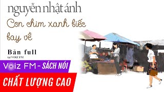 Sách nói Con Chim Xanh Biếc Bay Về  Nguyễn Nhật Ánh  Voiz FM [upl. by Rehpotirhc270]