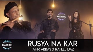 Rusya Na Kar  Tahir Abbas ft Rafeel Ijaz [upl. by Komsa]