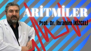 Aritmiler  Prof Dr İbrahim İkizceli [upl. by Mehcanem]