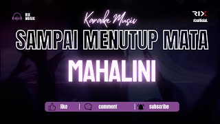 Sampai Menutup Mata  Mahalini Karaoke Low Key [upl. by Azilem]