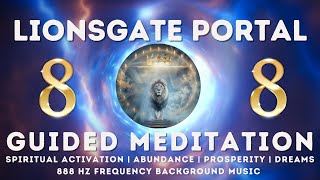 Lions Gate 88 Portal Guided Meditation  Activate Spiritual Awakening  Abundance [upl. by Werner886]