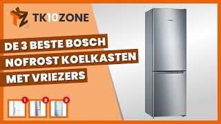 De 3 beste bosch nofrost koelkasten met vriezers [upl. by Noreen]