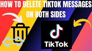 How to Delete TikTok Messages on Both Sides 2024 [upl. by Assiren]