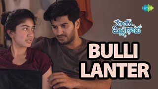 Bulli Lanter Video Song  Bulli Lanther  Dulquer Salmaan  Sai Pallavi  Gopi Sundar [upl. by Lontson713]