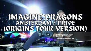 Imagine Dragons  Amsterdam  Tiptoe acoustic Origins Tour Version Leg 2 FANMADE [upl. by Sinnaiy]