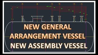 DRAFTER AUTOCAD 2D PART 33 NEW GENERAL ARRANGEMENT VESSEL BUAT ASSEMBLY VESSEL DARI AWAL [upl. by Callida]