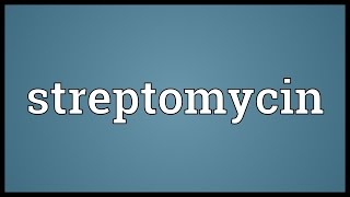 Streptomycin Meaning [upl. by Lila]