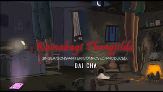 Dai Cha  Kainabagi Thongjilda Official Lyrics Video [upl. by Nadnerb216]