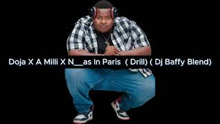 Doja X A Milli X N as In Paris Drill Dj Baffy Blend [upl. by Aglo]