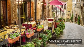 Italian Cafe Music Jazz  Vintage Cafe Music  Classical Bossa Nova [upl. by Minsat]