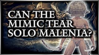 𝐄𝐋𝐃𝐄𝐍 𝐑𝐈𝐍𝐆  Can the Mimic Tear Solo Malenia Blade of Miquella [upl. by Dewey952]