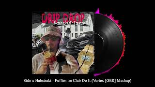 Sido x Habstrakt  Fuffies im Club Do It Vortex GER Mashup [upl. by Davine160]