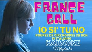 FRANCE GALL IO SI TU NO KARAOKE FAIR USE 1965 in italiano poupée de cire poupée de son [upl. by Ylsew902]