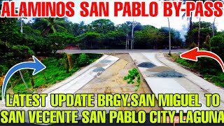 ALAMINOS SAN PABLO BYPASS ROAD LATEST UPDATE BRGY SAN MIGUEL TO SAN VECENTE [upl. by Allimak]