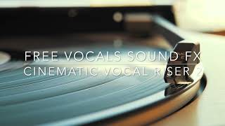 Cinematic Vocal Riser 2  Free Vocals Sound FX [upl. by Enalb]