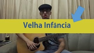 Velha Infância Aula de Violão Simplificada para Iniciantes 3 Acordes sem Pestana [upl. by Ranit]