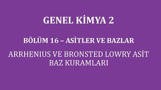 Genel Kimya 2Bölüm 16 Asitler ve Bazlar  Arrhenius ve Bronsted Lowry Asit Baz Kuramları [upl. by Leicester95]