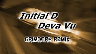 Deja Vu Initial D  Grimdork Remix [upl. by Ahsaten195]