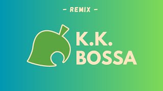 KK Bossa Chill Remix  Animal Crossing [upl. by Gildea986]