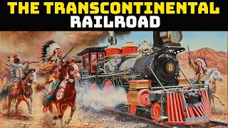 The First Transcontinental Railroad  The Achievement that United the USA [upl. by Esiuqram]