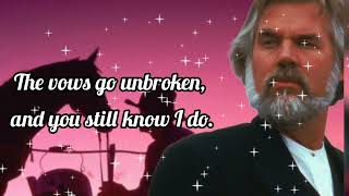 THE VOWS GO UNBROKEN KENNY ROGERS LYRICS 1 [upl. by Bass]