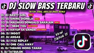 DJ SLOW BASS TERBARU 2024 🎵 NASTY GIRL X SINING X I NEED YOU X ANGAS MSHUP 🎧 FULLBASS VIRAL TIKTOK [upl. by Kong305]