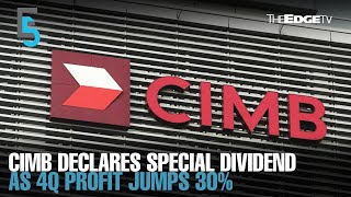 EVENING 5 CIMB declares special dividend as 4Q profit jumps [upl. by Gnohp]