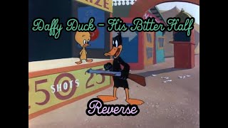 Daffy Duck  His Bitter Half Reverse [upl. by Eiramaneet]