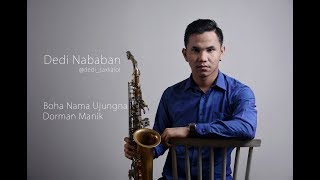 Boha Nama Ujungna Dorman Manik Saxophone cover [upl. by Naletak468]