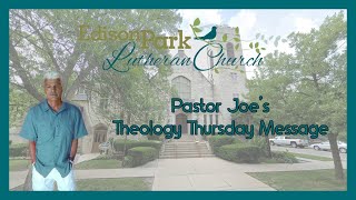 Pastor Joe’s Theology Thursday 71824 [upl. by Ermeena859]