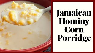 Jamaican Hominy Corn Porridge  Jerenes Eats [upl. by Ule]