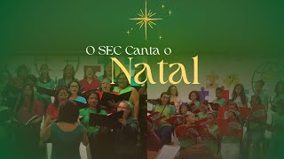 O SEC CANTA O NATAL  CANTATA DE NATAL [upl. by Haras]