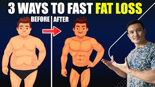 3 WAYS To Do FAST FAT LOSS जल्दी चर्बी गलाने के 3 तरीके [upl. by Ier]