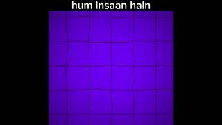 Hum insaan hain 💔 shorts youtubeshorts [upl. by Lihas]