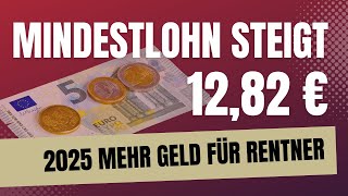 2025 mehr Geld für Rentner Mindest­lohn steigt auf 1282€ [upl. by Adnuhs]