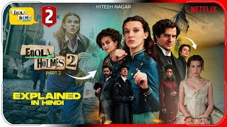 Enola Holmes 2 2022 Movie Explained In Hindi  Enola Holmes Flim  Netflix  Hitesh Nagar [upl. by Arualana]