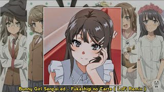 bunny girl senpai ed  fukashigi no carte  lofi remix [upl. by Krm]