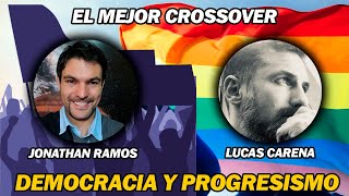 El mejor Crossover sobre democracia y progresismo  Jonathan Ramos y Lucas Carena [upl. by Neri]