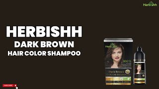 The Ultimate Hair Care Solution Herbishh Dark Brown Hair Color Shampoo  Herbishh [upl. by Keiryt]