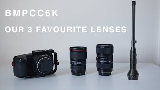 BMPCC 6K  Favourite Lenses  Our 3 favourite lenses for the Blackmagic Pocket Cinema Camera 6K [upl. by Perkins]