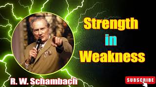 R W Schambach Sermon 2023  Strength in Weakness [upl. by Hegyera13]