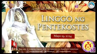 Our Lady of Sorrows Parish  Linggo ng Pentekostes  Mayo 19 2024 11AM [upl. by Auhsaj]