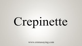 How To Say Crepinette [upl. by Iblehs326]