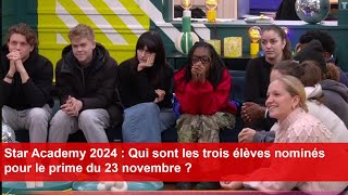 Star Academy 2024  Qui sont les trois élèves nominés pour le prime du 23 novembre [upl. by Karine]