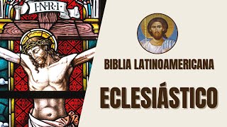 Eclesiástico  Sabiduría Práctica y Consejos  Biblia Latinoamericana [upl. by Notsruht443]