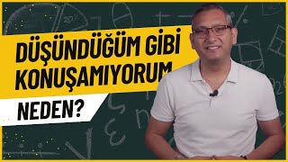 Neden düşündüğüm gibi konuşamıyorum [upl. by Pogue107]